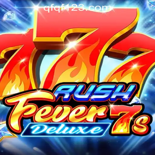 Exploring the Thrills of RushFever7sDeluxe: A Comprehensive Guide